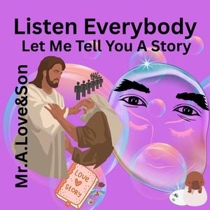 Listen Everybody Let Me Tell You A Story (feat. Dopeboyzmuzic)