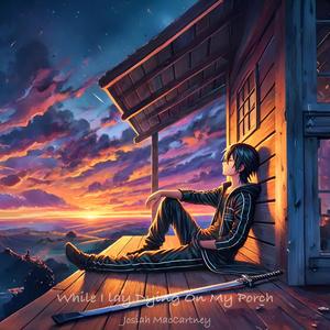 While I Lay Dying On My Porch