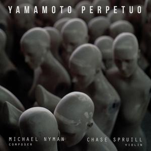 Michael Nyman: Yamamoto Perpetuo for Solo Violin