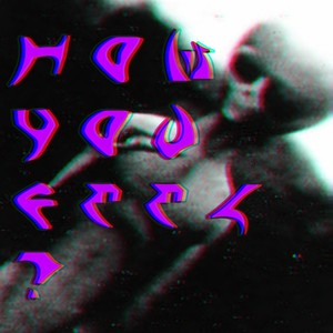 How You Feel (Explicit)