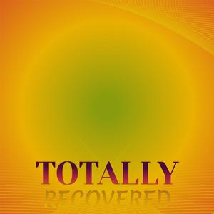 Totally Recovered