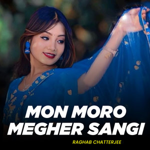 Mon Moro Megher Sangi