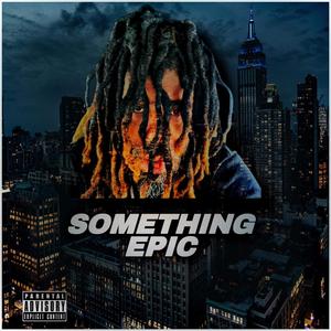 Something epic (Explicit)