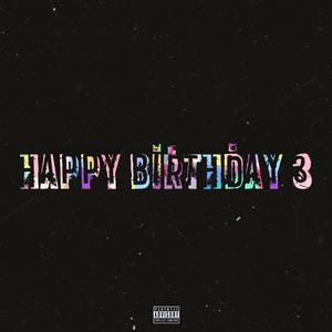 Happy Birthday 3 (Explicit)