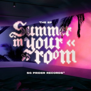 Summer In Your Room (Explicit)