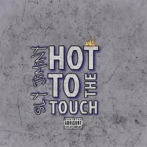 Hot to the touch (Explicit)