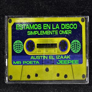 Estamos en la disco (feat. Austin el izaak, Mr poeta & Jeepee)