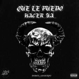 Qué Le Puedo Hacer Ya (Explicit)