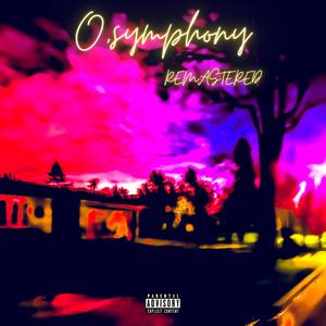 O, Symphony (Remastered ) [Explicit]