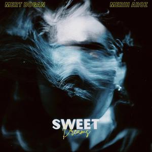 Sweet Dreams (feat. Merih Aroz)