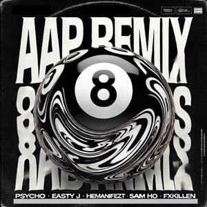 AAP (feat. Easty J, Psycho, HEMANIFEZT, Sam Ho & Fxkillen) (Young Phake Remix)