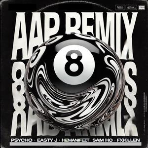 AAP (feat. Easty J, Psycho, HEMANIFEZT, Sam Ho & Fxkillen) [Remix]