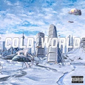 Cold World (feat. Prof. Xay, C P, Crazy Wzrd & GhostWill) (Explicit)