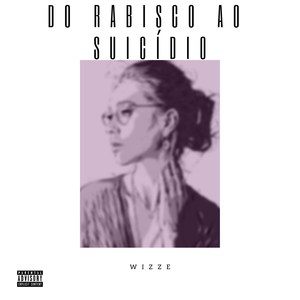 Do Rabisco ao Suicídio (Explicit)