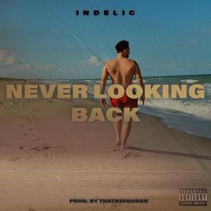 Never Looking Back (Explicit)