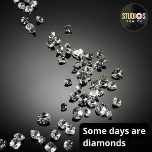 Some days are diamonds