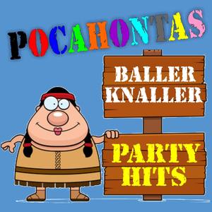 Pocahontas Ballerknaller Partyhits