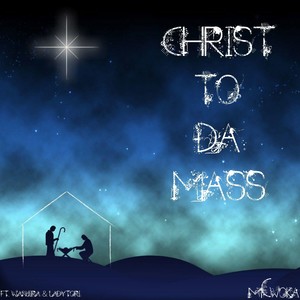 Christ to Da Mass