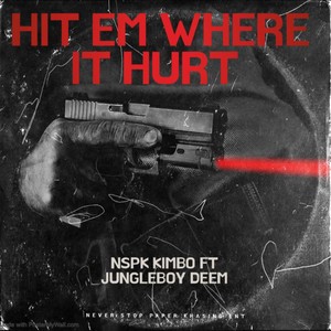 Hit em where it hurt (feat. Junglebaby Deem) [Explicit]