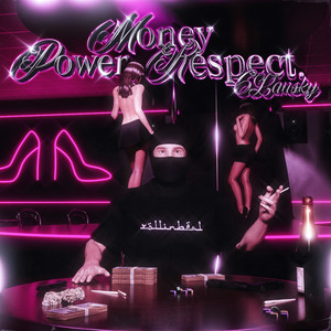 MONEY, POWER, RESPECT (Explicit)