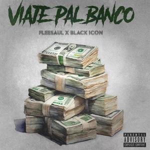 Viaje Pal Banco (feat. Black Icon) (Explicit)