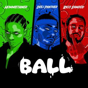 Ball (feat. Rico Shmood & Hommietainer) [Explicit]