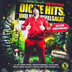 Dicke Hits und Kartoffelsalat aus dem Märchenland (Explicit)