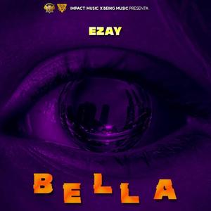 Bella (feat. Ezay & Being Music) [Explicit]