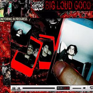 Big Loud Good (Explicit)