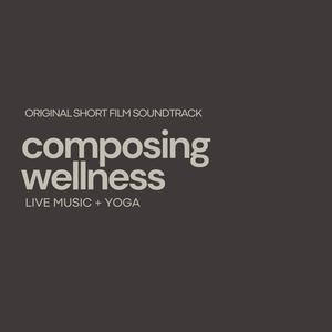 Composing Wellness