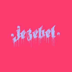 Jezebel (Explicit)