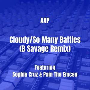 Cloudy/So Many Battles (B Savage Remix) [Explicit]