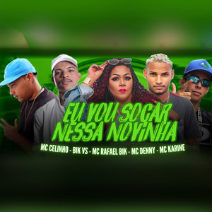 Eu Vou Socar Nessa Novinha (feat. Mc Denny & Mc Karine) (Brega Funk) [Explicit]