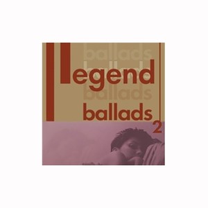 Legend Ballads 2