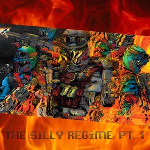 THE SiLLY REGiME, Pt. 1 (Explicit)