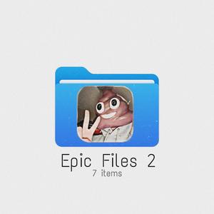 Epic Files 2 (Explicit)