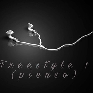 Freestyle 1(Pienso) [Explicit]