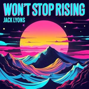 Won't Stop Rising (Explicit)