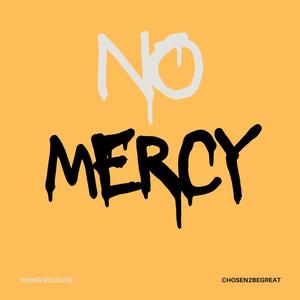 No Mercy (feat. Young Believer)