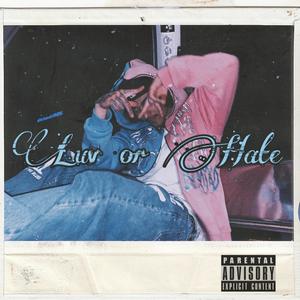 Love or Hate (Explicit)