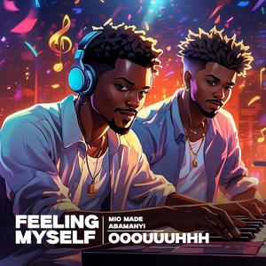 FEELING MYSELF (feat. MIO MADE)