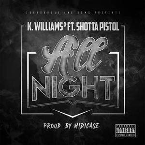 All Night (feat. Shotta Pistol) (Explicit)