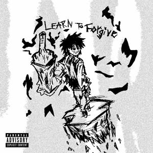 LEARN TO FORGIVE (Explicit)