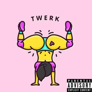 Twerk Dat AZZ (Explicit)