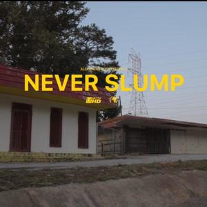 Never Slump (Explicit)