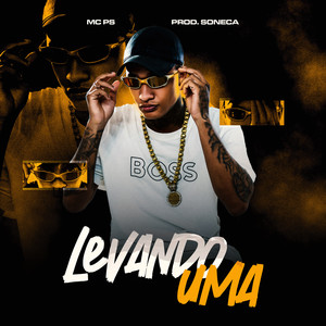 LEVANDO UMA (Explicit)