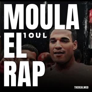 Moula el rap (Explicit)