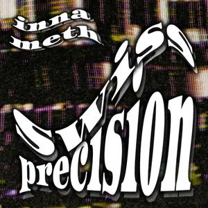 Swiss Precision (feat. 2LATE) [Explicit]