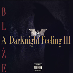 A DarKnight Feeling III (Explicit)