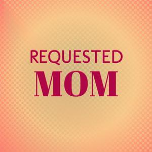 Requested Mom